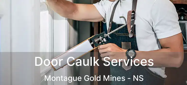  Door Caulk Services Montague Gold Mines - NS