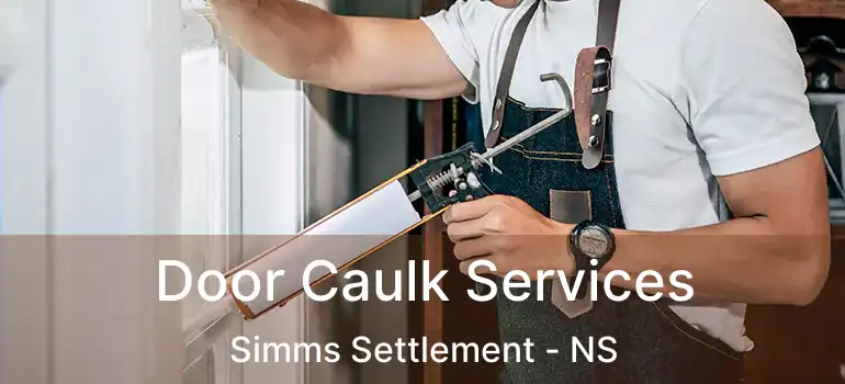  Door Caulk Services Simms Settlement - NS