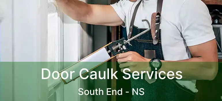  Door Caulk Services South End - NS