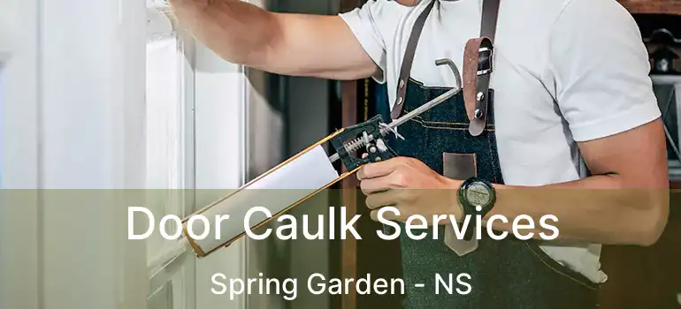  Door Caulk Services Spring Garden - NS