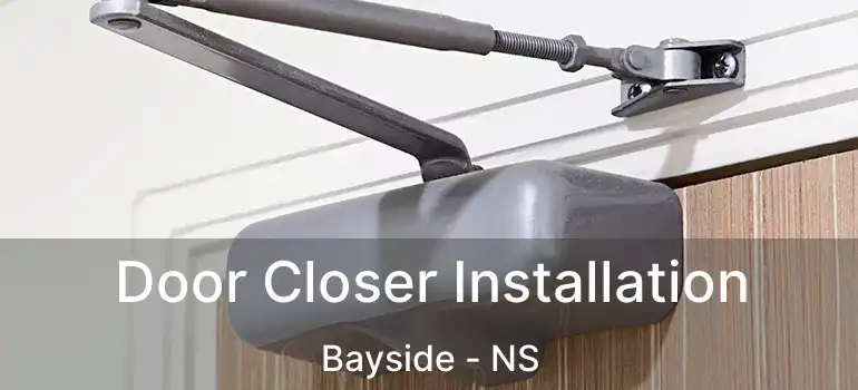  Door Closer Installation Bayside - NS