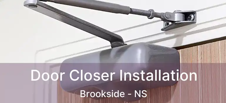  Door Closer Installation Brookside - NS