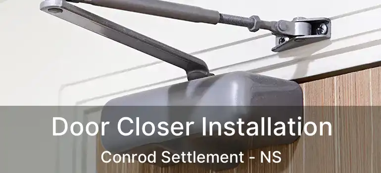  Door Closer Installation Conrod Settlement - NS