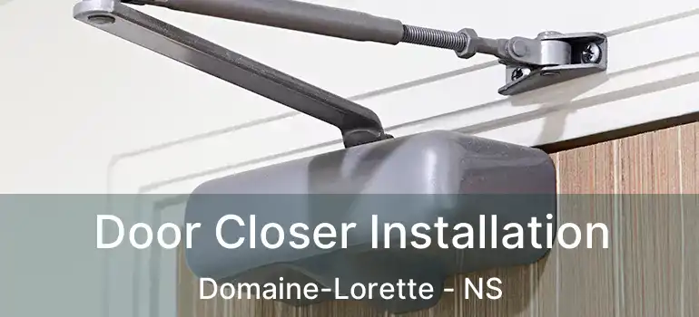  Door Closer Installation Domaine-Lorette - NS