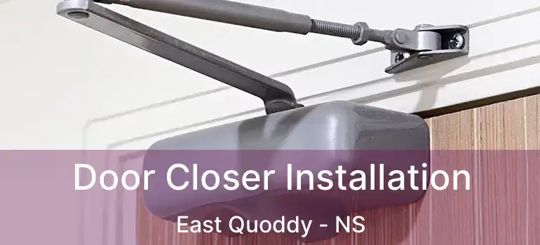  Door Closer Installation East Quoddy - NS