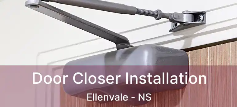  Door Closer Installation Ellenvale - NS