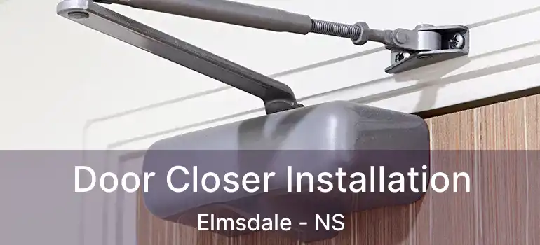  Door Closer Installation Elmsdale - NS