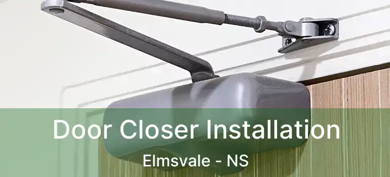  Door Closer Installation Elmsvale - NS