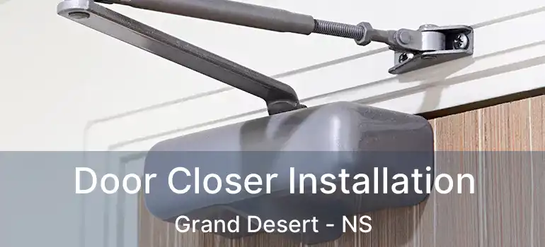  Door Closer Installation Grand Desert - NS