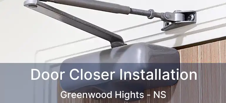  Door Closer Installation Greenwood Hights - NS