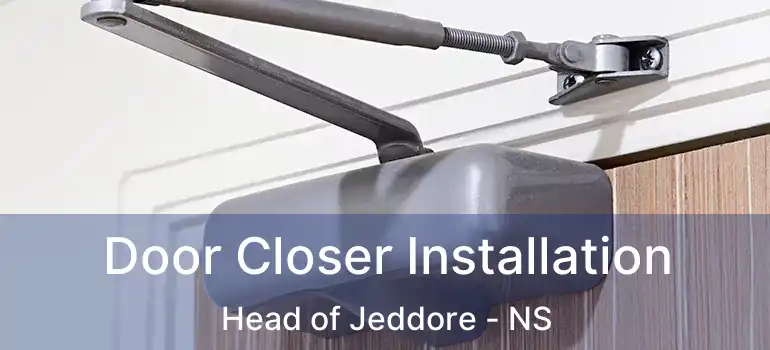  Door Closer Installation Head of Jeddore - NS