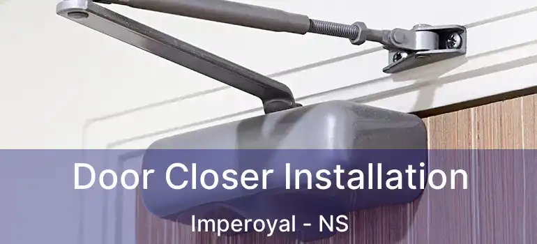  Door Closer Installation Imperoyal - NS