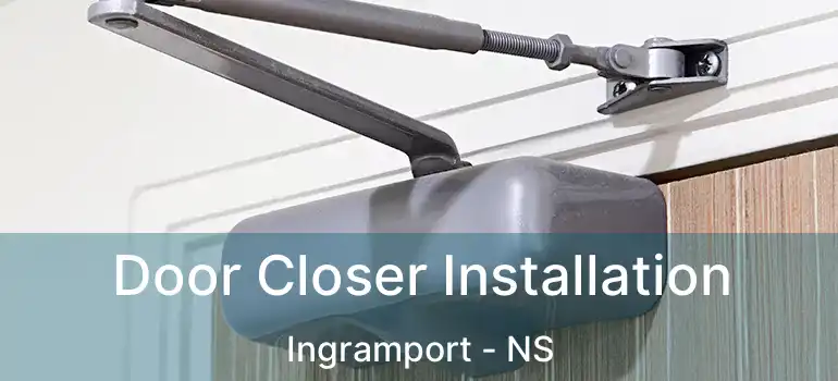  Door Closer Installation Ingramport - NS