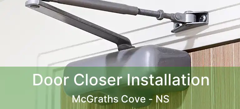  Door Closer Installation McGraths Cove - NS