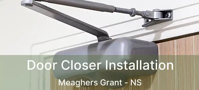  Door Closer Installation Meaghers Grant - NS