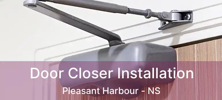  Door Closer Installation Pleasant Harbour - NS