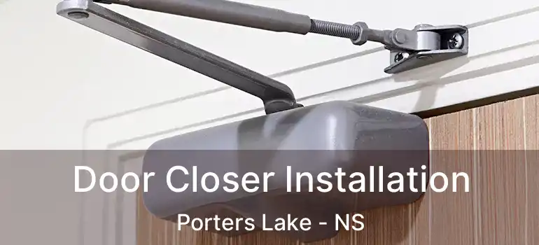  Door Closer Installation Porters Lake - NS