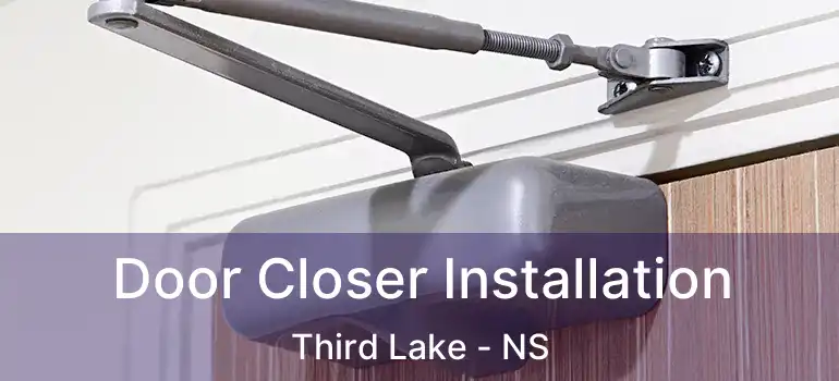  Door Closer Installation Third Lake - NS