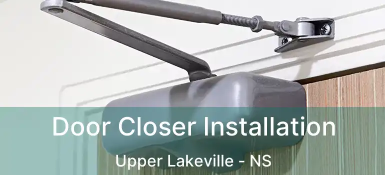  Door Closer Installation Upper Lakeville - NS