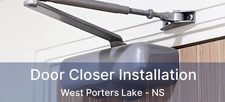  Door Closer Installation West Porters Lake - NS