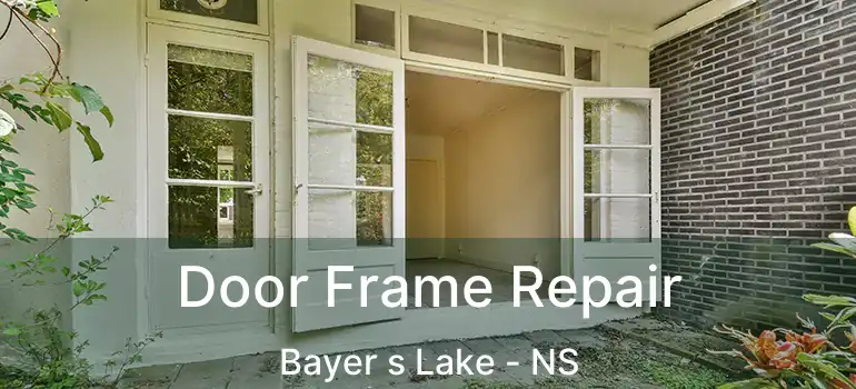  Door Frame Repair Bayer s Lake - NS