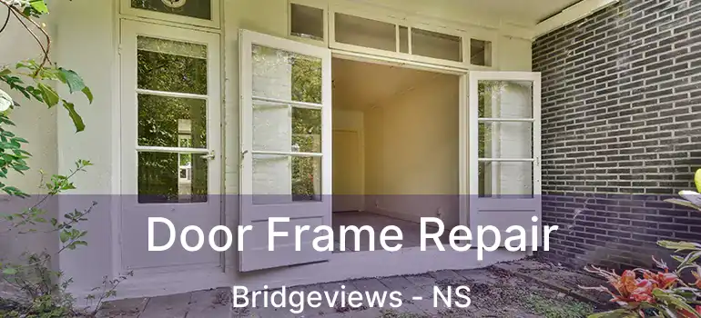  Door Frame Repair Bridgeviews - NS