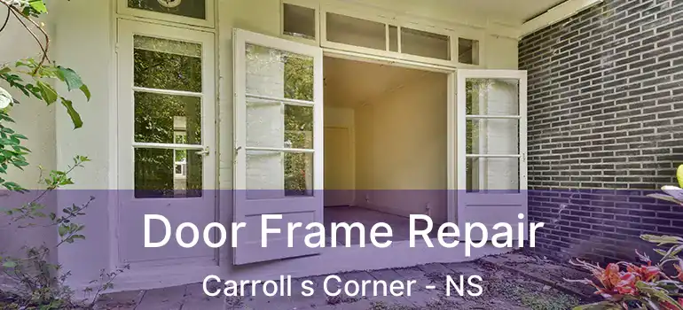  Door Frame Repair Carroll s Corner - NS