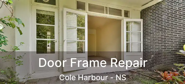  Door Frame Repair Cole Harbour - NS