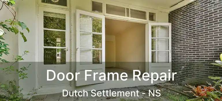  Door Frame Repair Dutch Settlement - NS