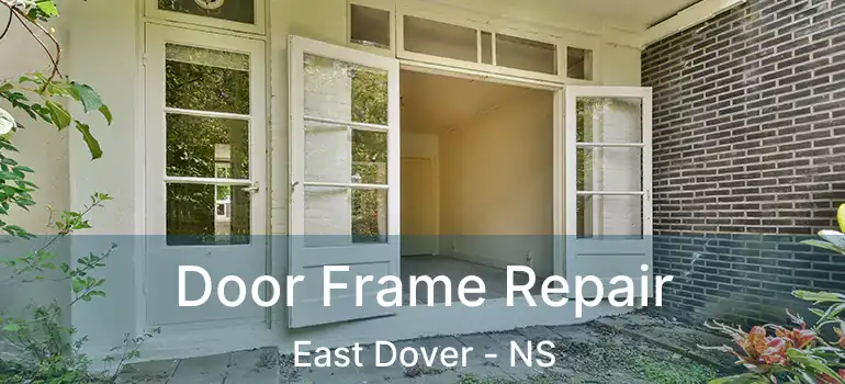  Door Frame Repair East Dover - NS