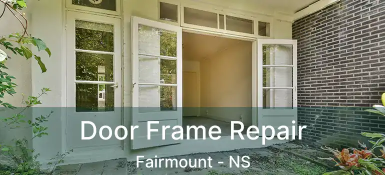  Door Frame Repair Fairmount - NS