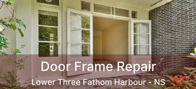  Door Frame Repair Lower Three Fathom Harbour - NS