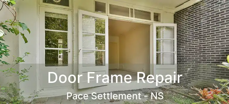  Door Frame Repair Pace Settlement - NS