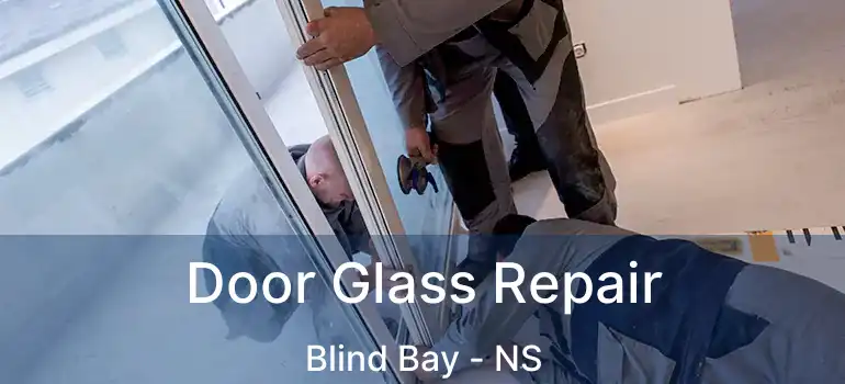  Door Glass Repair Blind Bay - NS