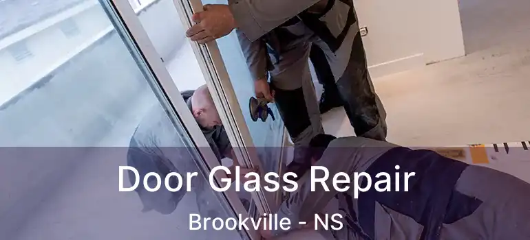  Door Glass Repair Brookville - NS