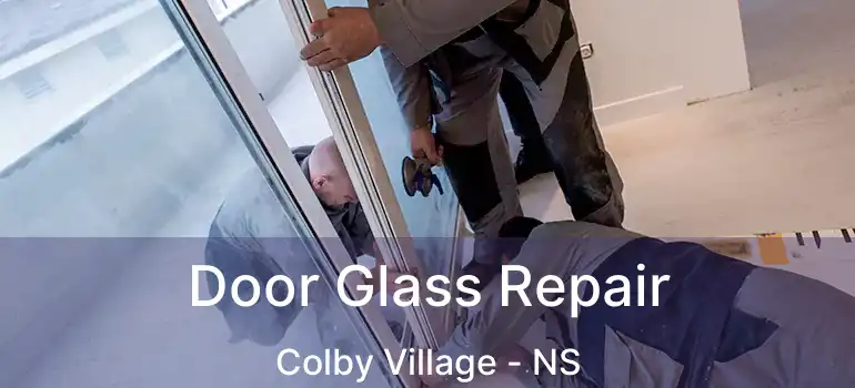  Door Glass Repair Colby Village - NS