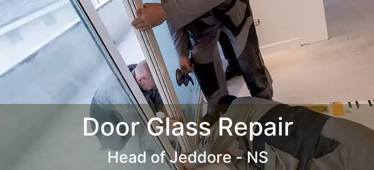  Door Glass Repair Head of Jeddore - NS