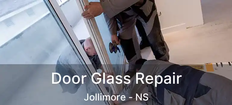  Door Glass Repair Jollimore - NS