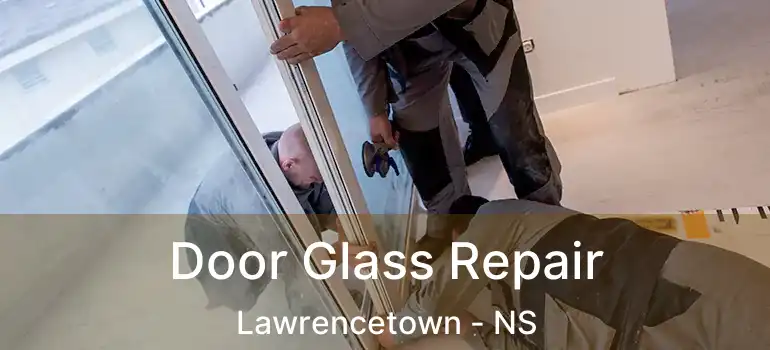  Door Glass Repair Lawrencetown - NS