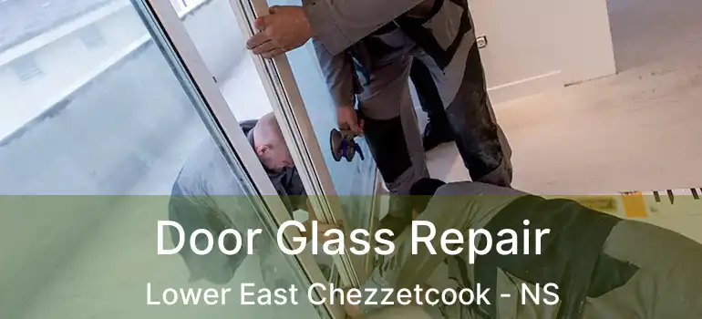  Door Glass Repair Lower East Chezzetcook - NS