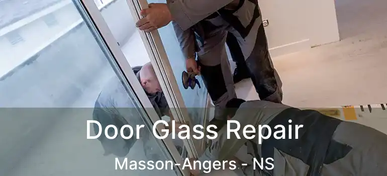  Door Glass Repair Masson-Angers - NS