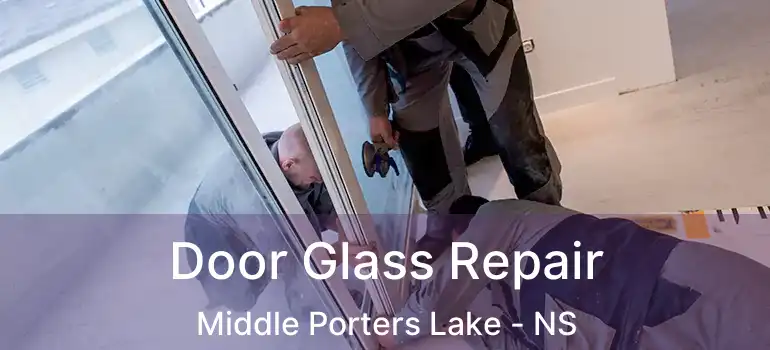  Door Glass Repair Middle Porters Lake - NS