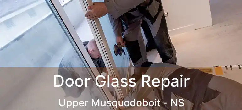  Door Glass Repair Upper Musquodoboit - NS