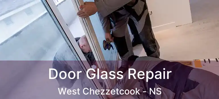  Door Glass Repair West Chezzetcook - NS