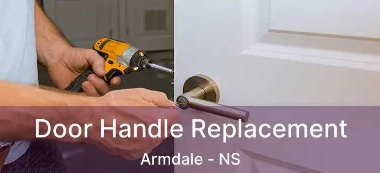  Door Handle Replacement Armdale - NS