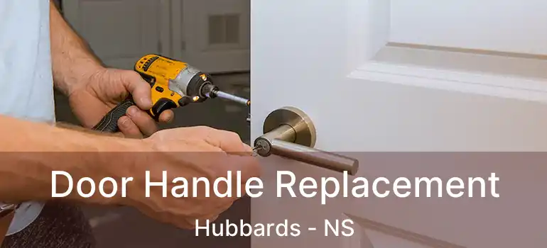  Door Handle Replacement Hubbards - NS