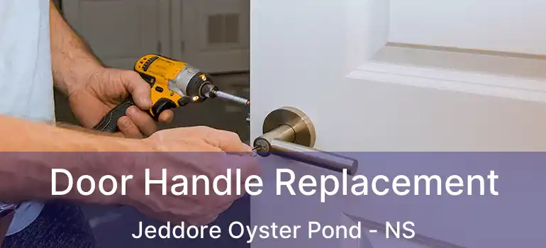  Door Handle Replacement Jeddore Oyster Pond - NS