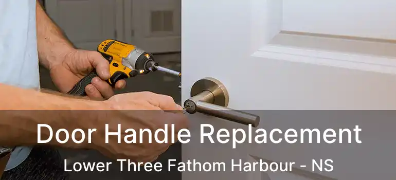  Door Handle Replacement Lower Three Fathom Harbour - NS