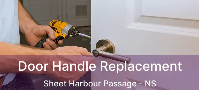  Door Handle Replacement Sheet Harbour Passage - NS