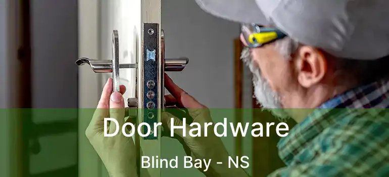  Door Hardware Blind Bay - NS